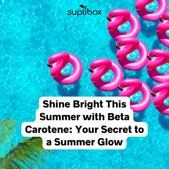 Shine Bright This Summer with Beta-carotene: Your Secret to a Summer Glow